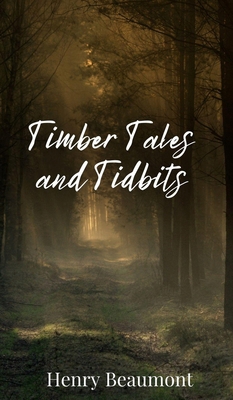 Timber Tales and Tidbits 180567191X Book Cover