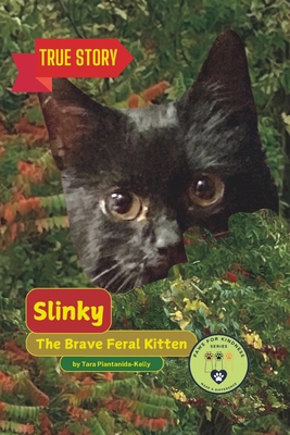 Slinky The Brave Feral Kitten: A Paws For Kindn... B0DSPZ2G4H Book Cover