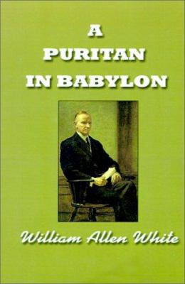 A Puritan in Babylon, The Story of Calvin Coolidge 1931541523 Book Cover