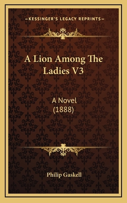 A Lion Among The Ladies V3: A Novel (1888) 1166517950 Book Cover