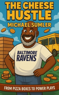 The Cheese Hustle 1966856091 Book Cover