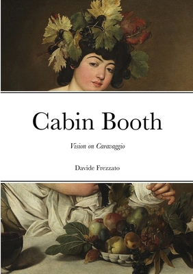 Cabin Booth: Vision on Caravaggio 1716665019 Book Cover