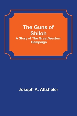 The Guns of Shiloh: A Story of the Great Wester... 9356576521 Book Cover