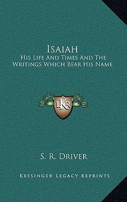 Isaiah: His Life And Times And The Writings Whi... 1163405140 Book Cover