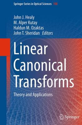 Linear Canonical Transforms: Theory and Applica... 149394424X Book Cover