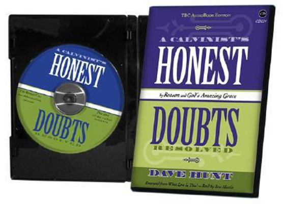 A Calvinist's Honest Doubts Resolved: By Reason... 1928660541 Book Cover