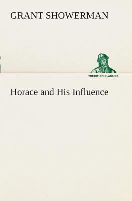 Horace and His Influence 3849507289 Book Cover