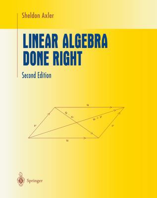 Linear Algebra Done Right (Undergraduate Texts ... 0387982582 Book Cover