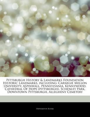 Paperback Pittsburgh History and Landmarks Foundation Historic Landmarks, Including : Carnegie Mellon University, Aspinwall, Pennsylvania, Kennywood, Cathedral Of Book