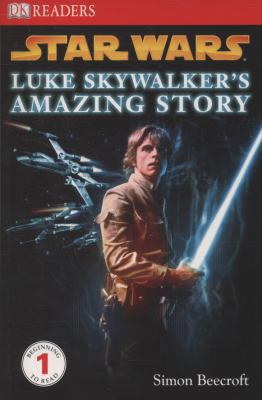 Star Wars Luke Skywalker's Amazing Story 1405338601 Book Cover