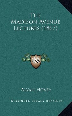 The Madison Avenue Lectures (1867) 1167135679 Book Cover