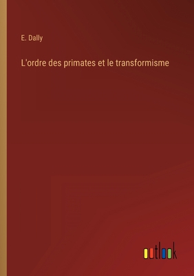 L'ordre des primates et le transformisme [French] 336822686X Book Cover
