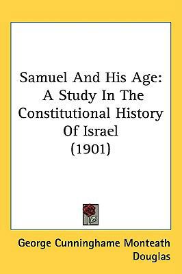 Samuel And His Age: A Study In The Constitution... 143724856X Book Cover