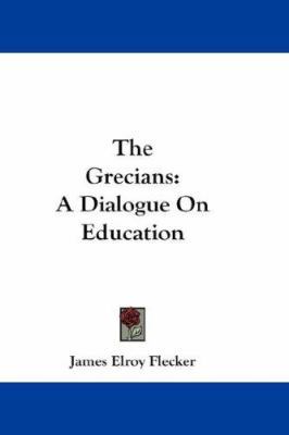 The Grecians: A Dialogue On Education 0548191662 Book Cover