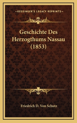 Geschichte Des Herzogthums Nassau (1853) [German] 116853691X Book Cover