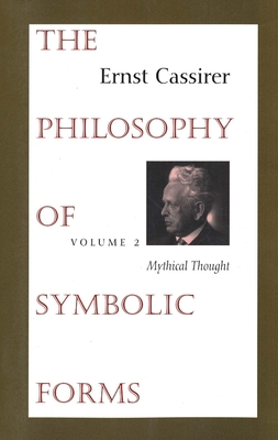 The Philosophy of Symbolic Forms: Volume 2: Myt... 0300000383 Book Cover