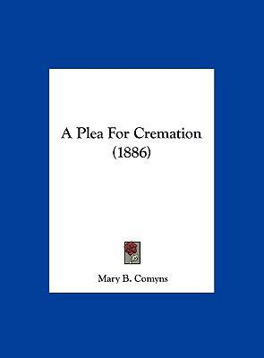 A Plea for Cremation (1886) 1162070811 Book Cover