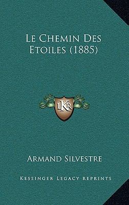 Le Chemin Des Etoiles (1885) [French] 116784954X Book Cover