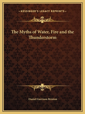 The Myths of Water, Fire and the Thunderstorm 1169664466 Book Cover