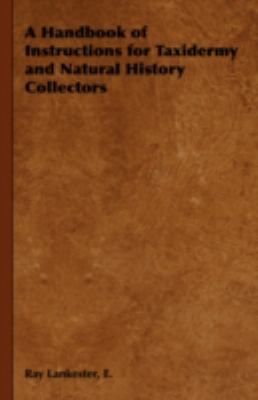 A Handbook of Instructions for Taxidermy and Na... 1443737259 Book Cover