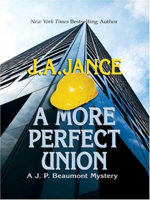 A More Perfect Union: A J. P. Beaumont Mystery [Large Print] 0786273011 Book Cover