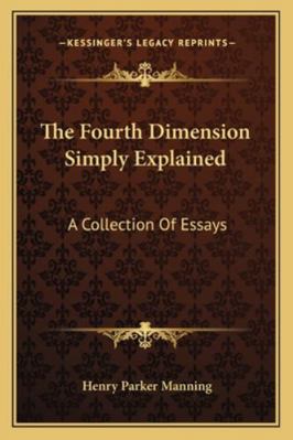 The Fourth Dimension Simply Explained: A Collec... 1163270806 Book Cover