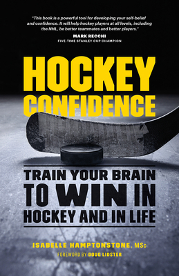 Hockey Confidence: Train Your Brain to Win in H... 1771642017 Book Cover