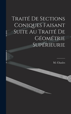 Traité de Sections Coniques Faisant Suite au Tr... 1018242368 Book Cover