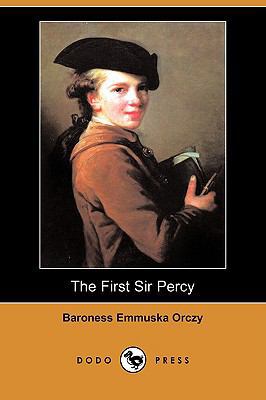 The First Sir Percy (Dodo Press) 1406574392 Book Cover