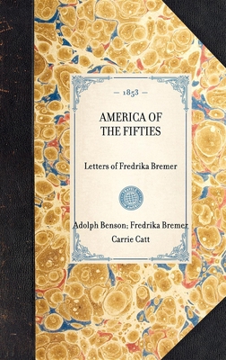 America of the Fifties: Letters of Fredrika Bremer 1429003022 Book Cover