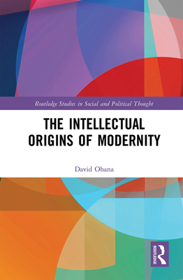 The Intellectual Origins of Modernity 1032093323 Book Cover