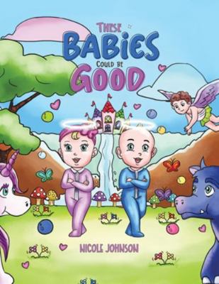 These Babies Could Be Good 1037105516 Book Cover