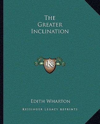 The Greater Inclination 1162696478 Book Cover
