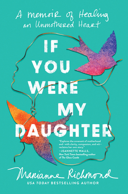 If You Were My Daughter: A Memoir of Healing an... 1464231907 Book Cover