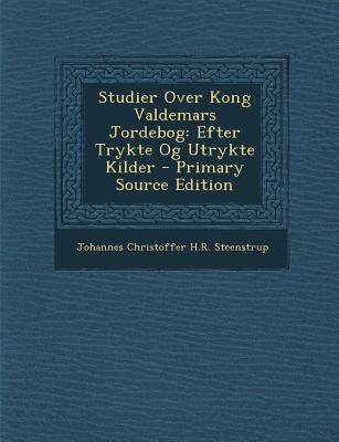 Studier Over Kong Valdemars Jordebog: Efter Try... [Danish] 1293259195 Book Cover