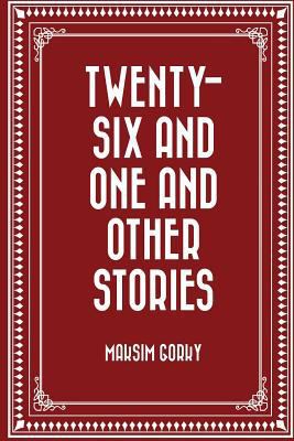 Twenty-six and One and Other Stories 1530168627 Book Cover