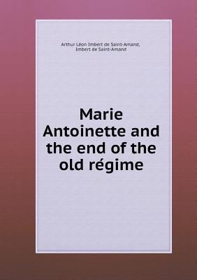 Marie Antoinette and the end of the old re&#769... 5518995180 Book Cover