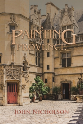 A Painting in Provence 1669887952 Book Cover