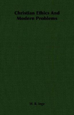 Christian Ethics and Modern Problems 1406758558 Book Cover