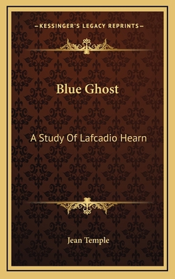 Blue Ghost: A Study of Lafcadio Hearn 1164491814 Book Cover