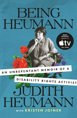 Being Heumann: An Unrepentant Memoir of a Disab... 0807002801 Book Cover