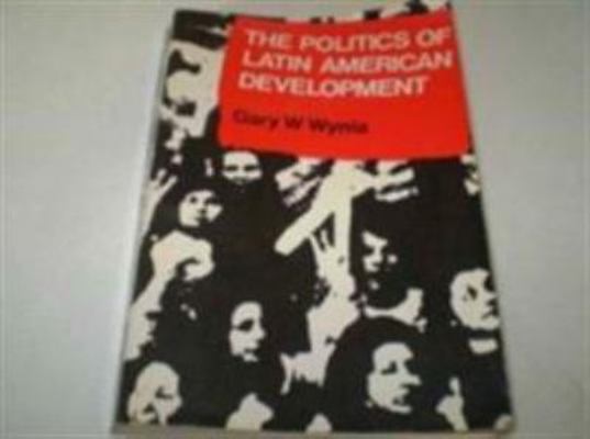 The Politics of Latin American Development 0521293103 Book Cover