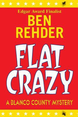 Flat Crazy: Blanco County Mysteries 1467932493 Book Cover