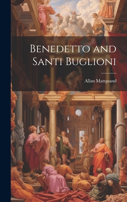 Benedetto and Santi Buglioni 101963085X Book Cover