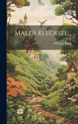Maler Klecksel... [German] 1020557885 Book Cover