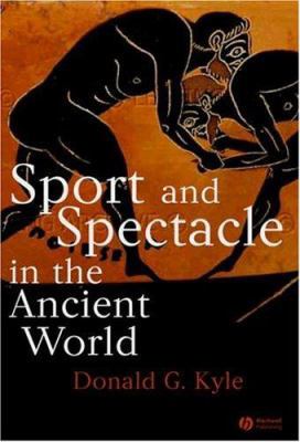 Sport and Spectacle in the Ancient World B007Z02L82 Book Cover