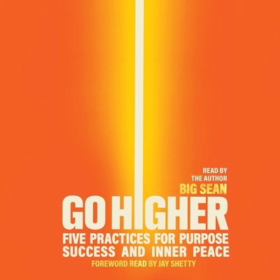 Go Higher: Five Practices for Purpose, Success,... 1797184601 Book Cover