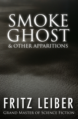 Smoke Ghost: & Other Apparitions 1497642191 Book Cover