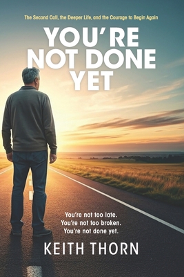 You're Not Done Yet: The Second Call, the Deepe... B0FHQ6YTYR Book Cover