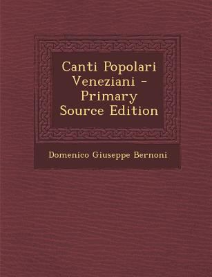 Canti Popolari Veneziani - Primary Source Edition [Italian] 1293530441 Book Cover